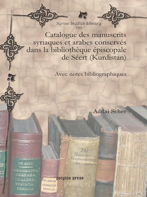 cover image of Catalogue des manuscrits syriaques et arabes conservés dans la bibliothèque épiscopale de Séert (Kurdistan)